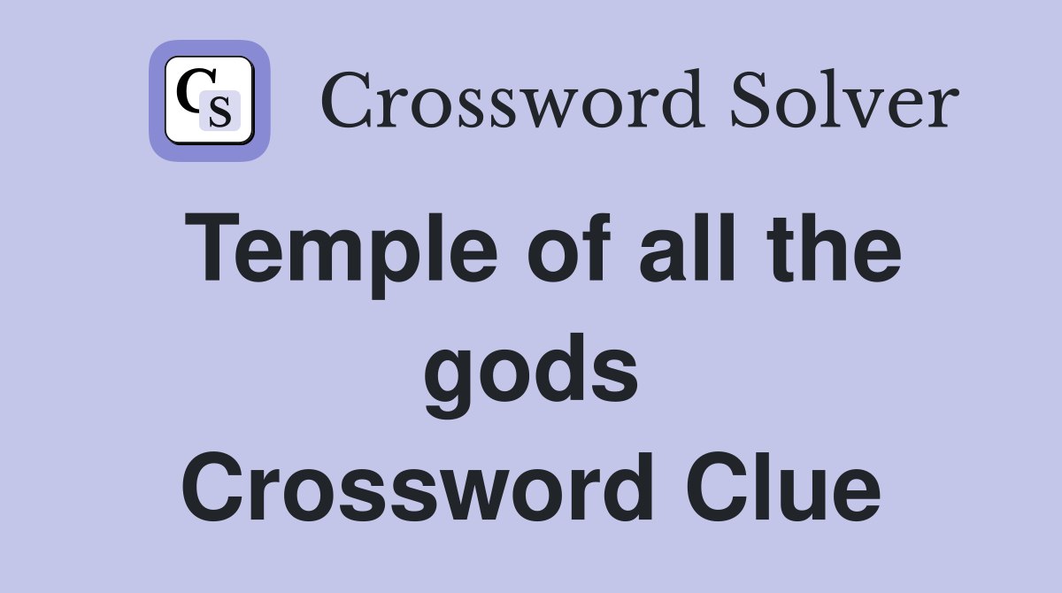 Temple of all the gods Crossword Clue