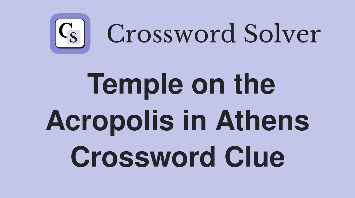 Temple on the Acropolis in Athens Crossword Clue