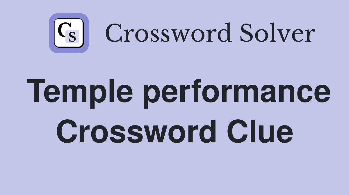 Temple performance Crossword Clue