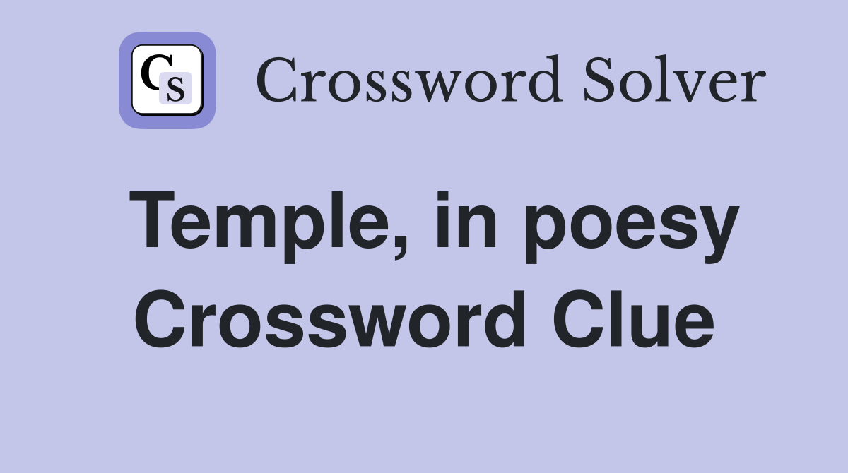 Temple, in poesy Crossword Clue