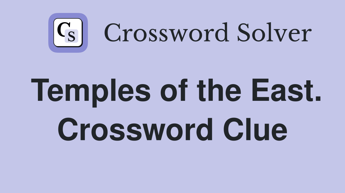Temples of the East. Crossword Clue