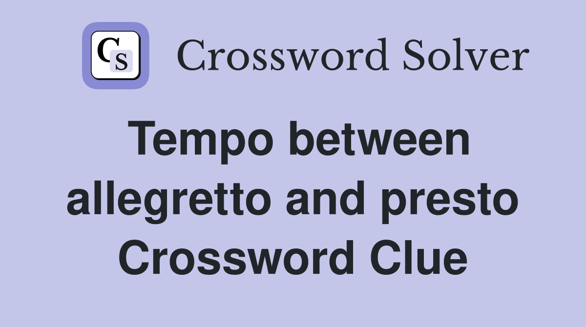 Tempo between allegretto and presto Crossword Clue