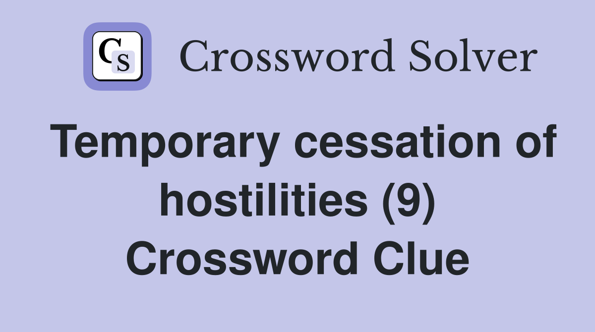 Temporary cessation of hostilities (9) Crossword Clue