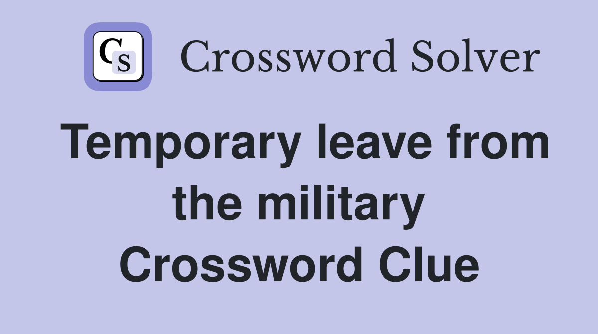 Temporary leave from the military Crossword Clue