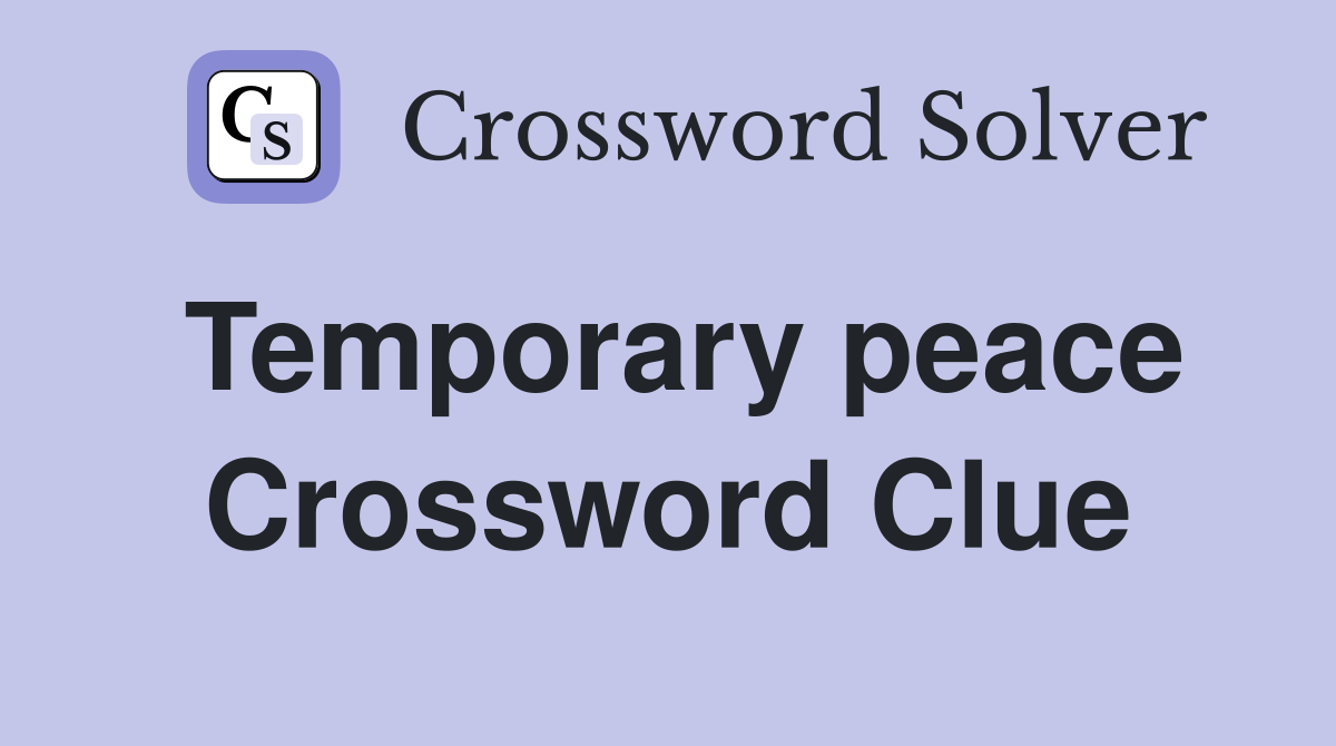 Temporary peace Crossword Clue