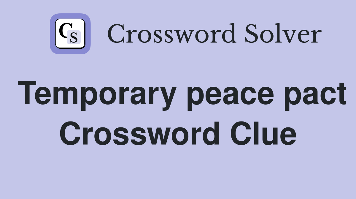 Temporary peace pact Crossword Clue