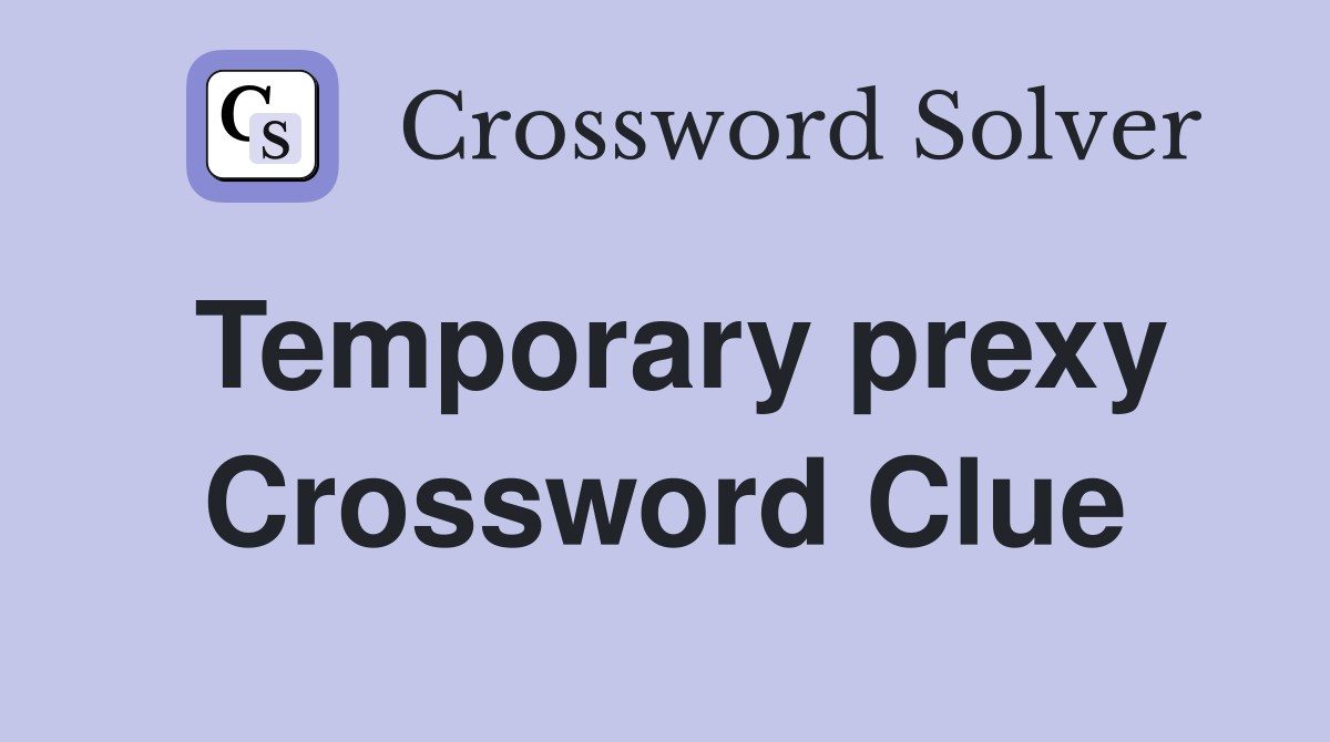 Temporary prexy Crossword Clue