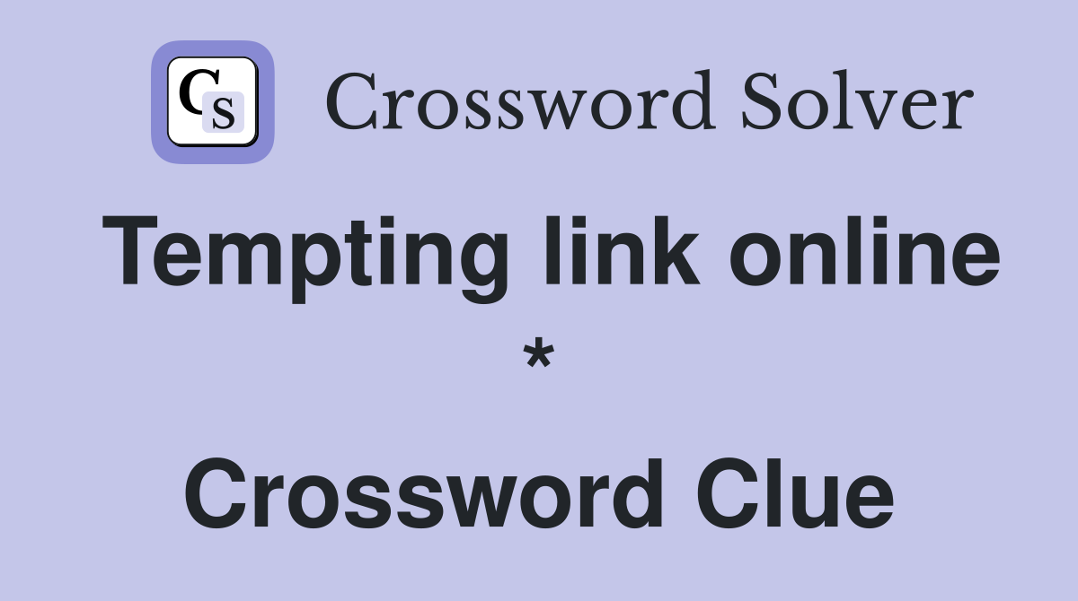 Tempting link online * Crossword Clue