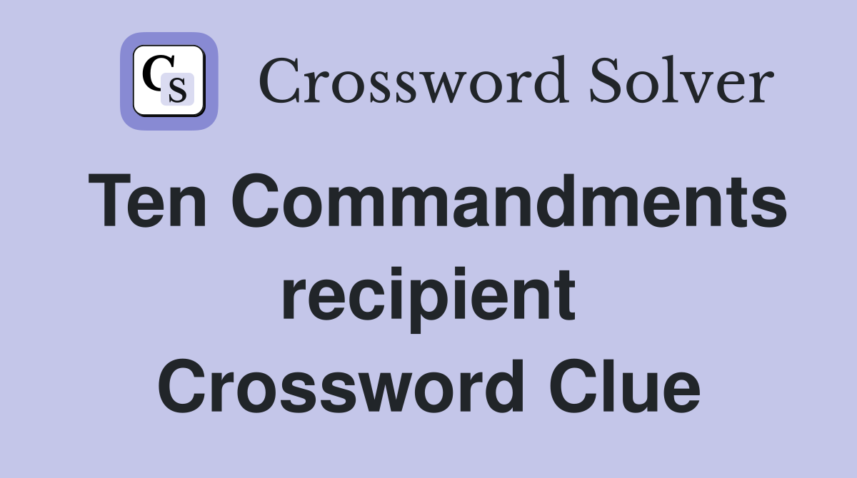 Ten Commandments recipient Crossword Clue