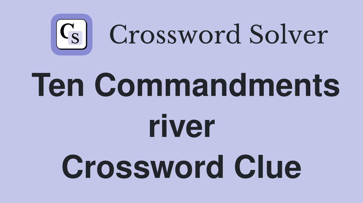 Ten Commandments river Crossword Clue