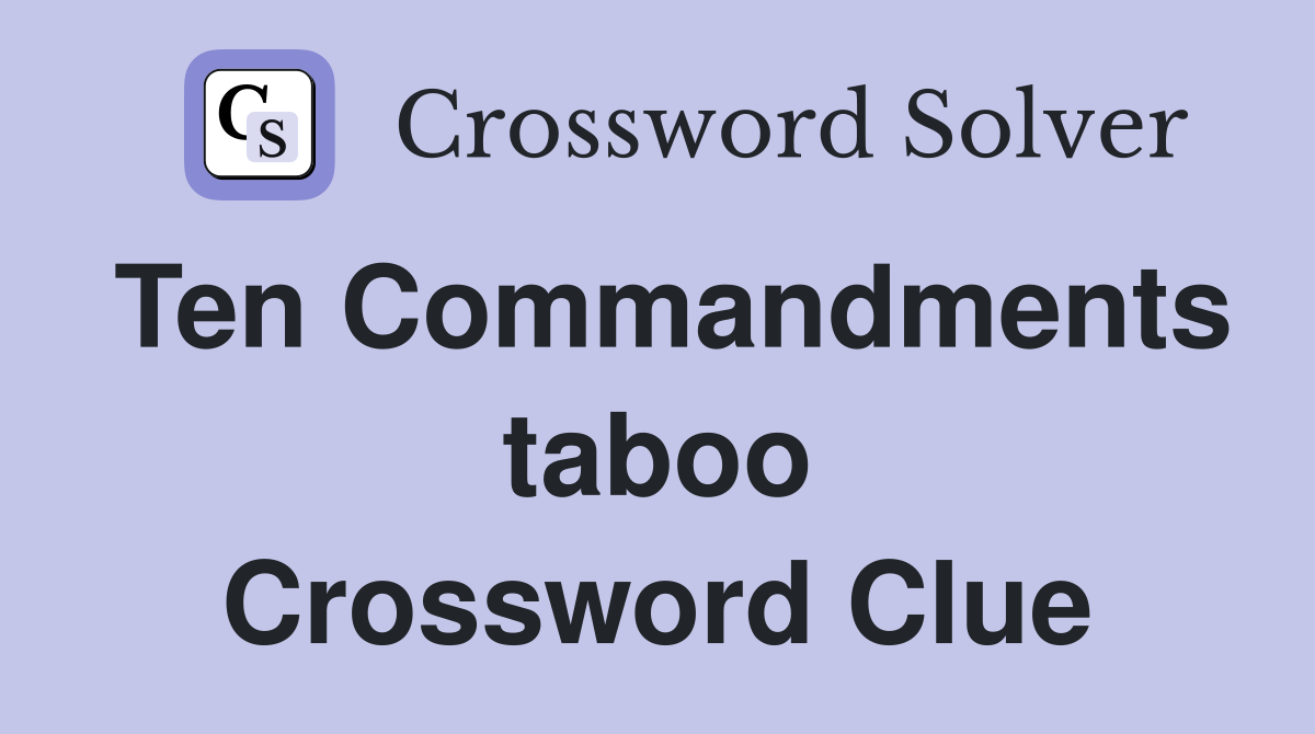 Ten Commandments taboo Crossword Clue