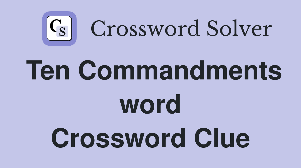 Ten Commandments word Crossword Clue