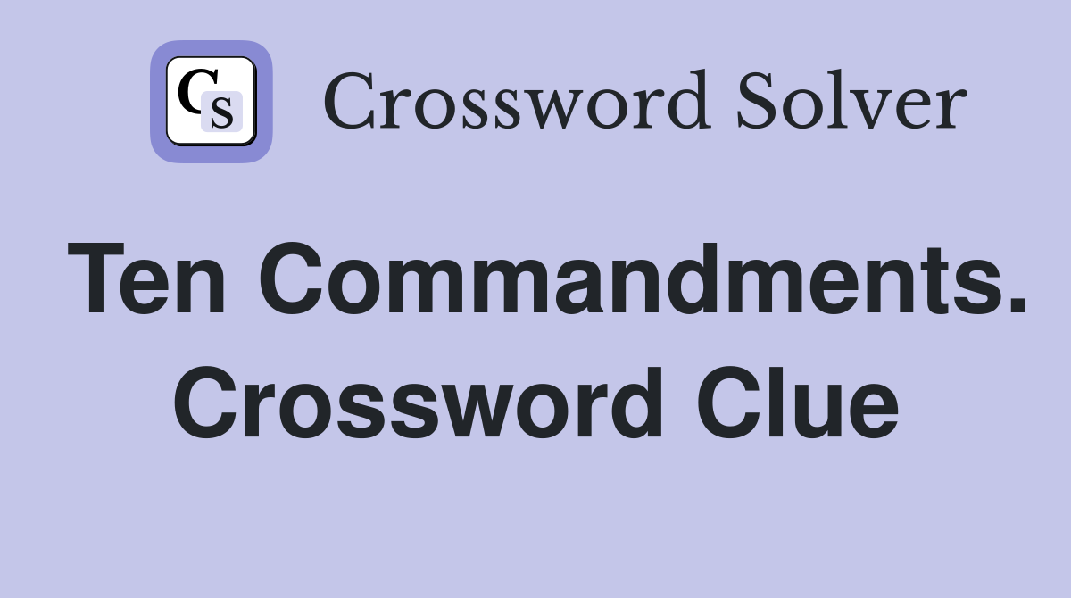 Ten Commandments. Crossword Clue