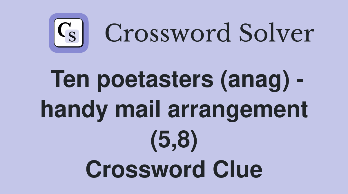 Ten poetasters (anag) - handy mail arrangement (5,8) Crossword Clue