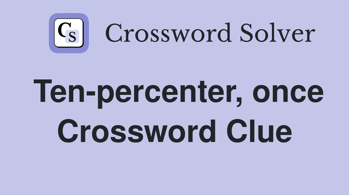 Ten-percenter, once Crossword Clue