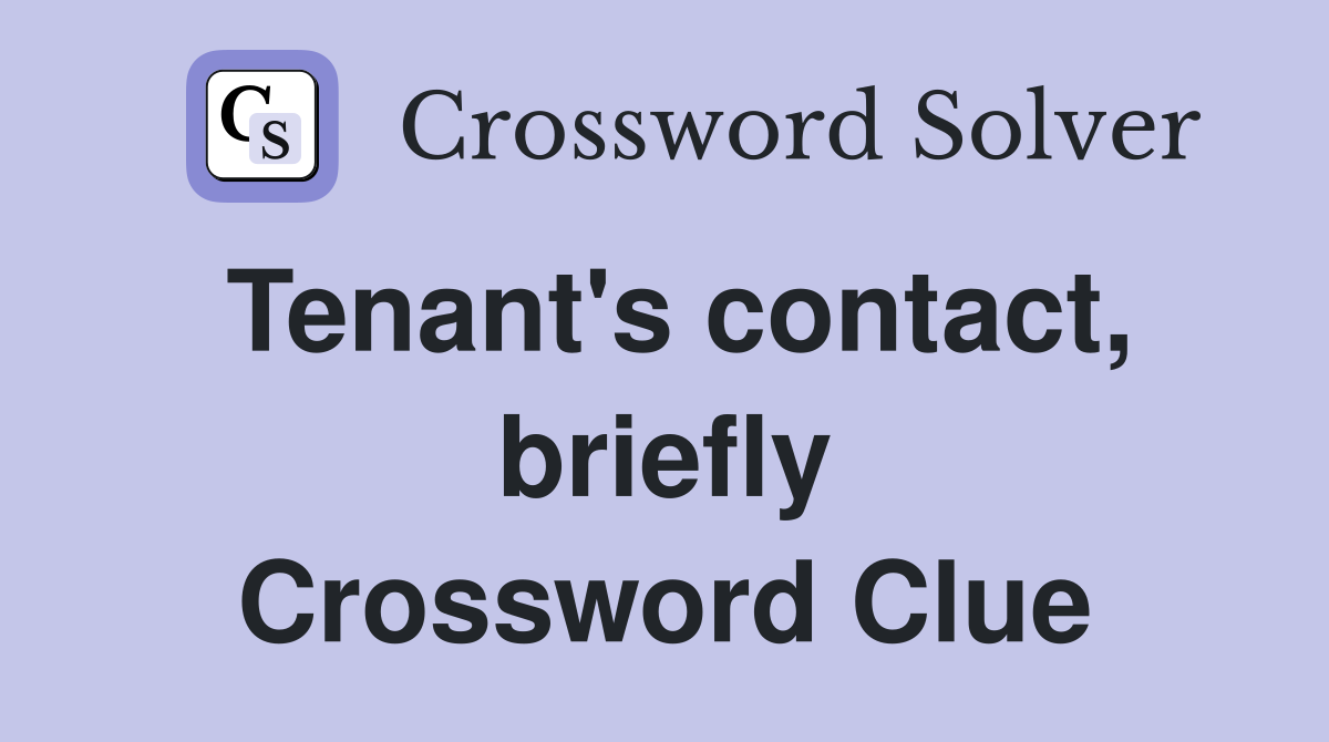 Tenant's contact, briefly Crossword Clue