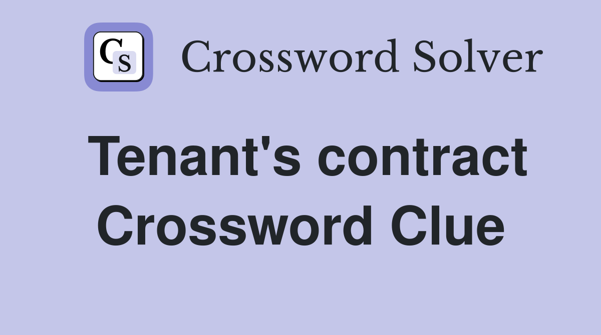 Tenant's contract Crossword Clue