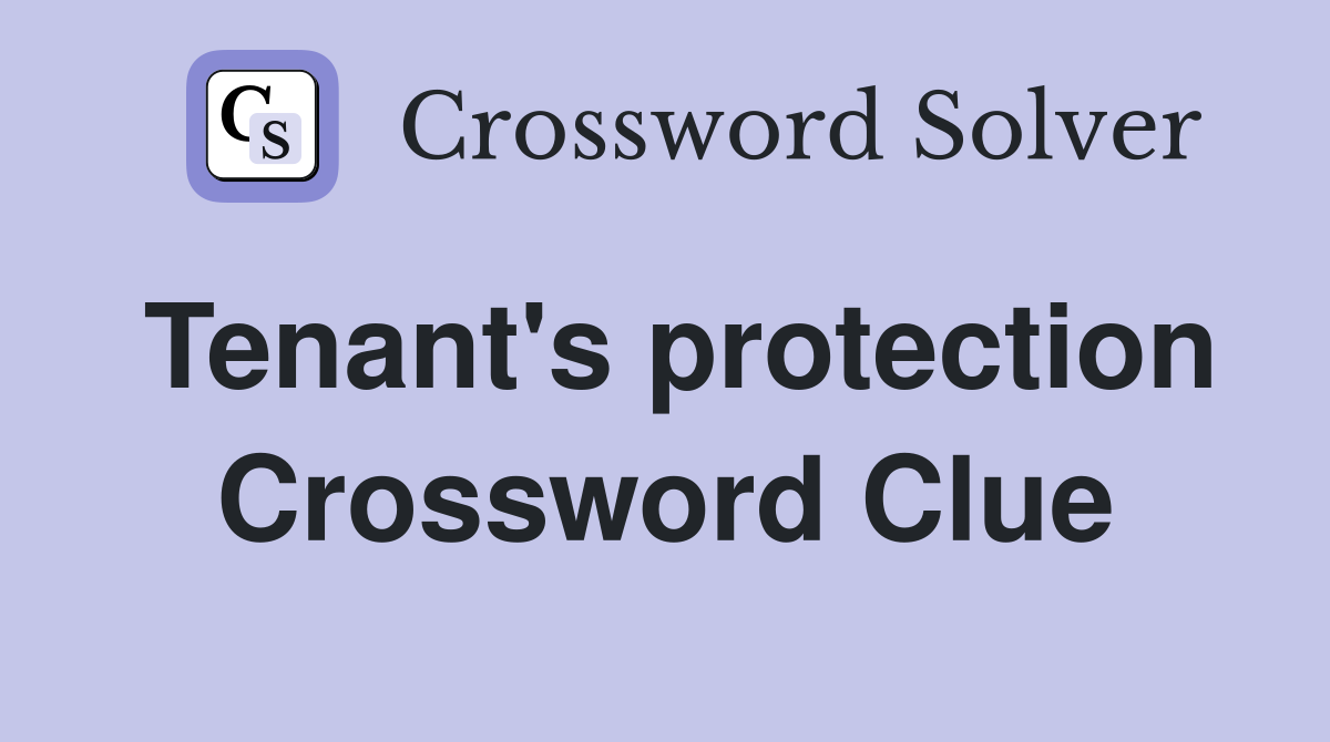 Tenant's protection Crossword Clue