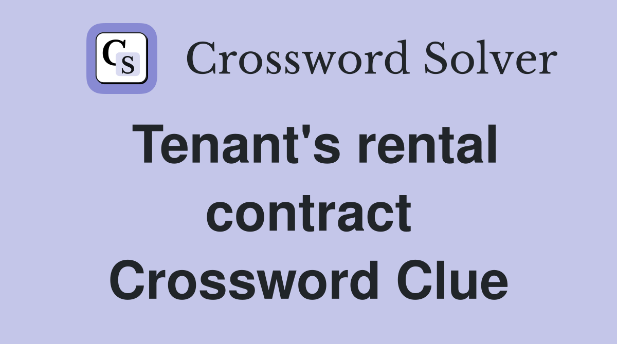 Tenant's rental contract Crossword Clue