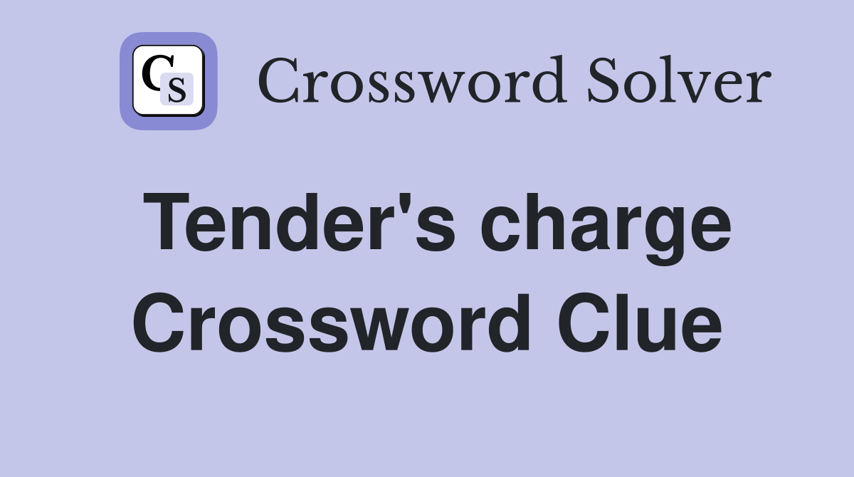 Tender's charge Crossword Clue
