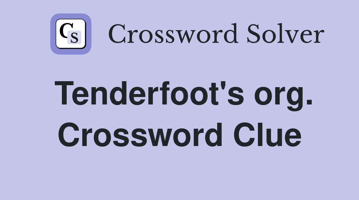 Tenderfoot's org. Crossword Clue