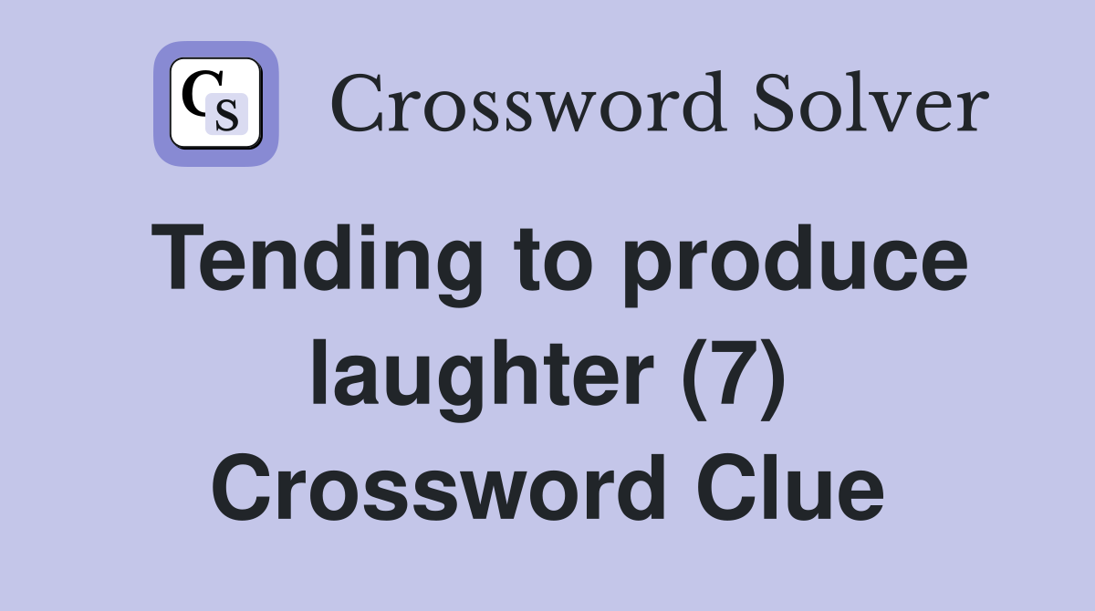 Tending to produce laughter (7) Crossword Clue