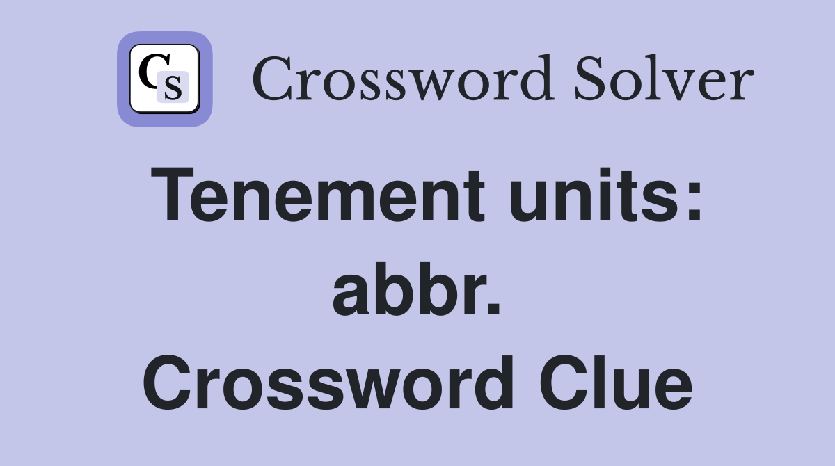 Tenement units: abbr. Crossword Clue