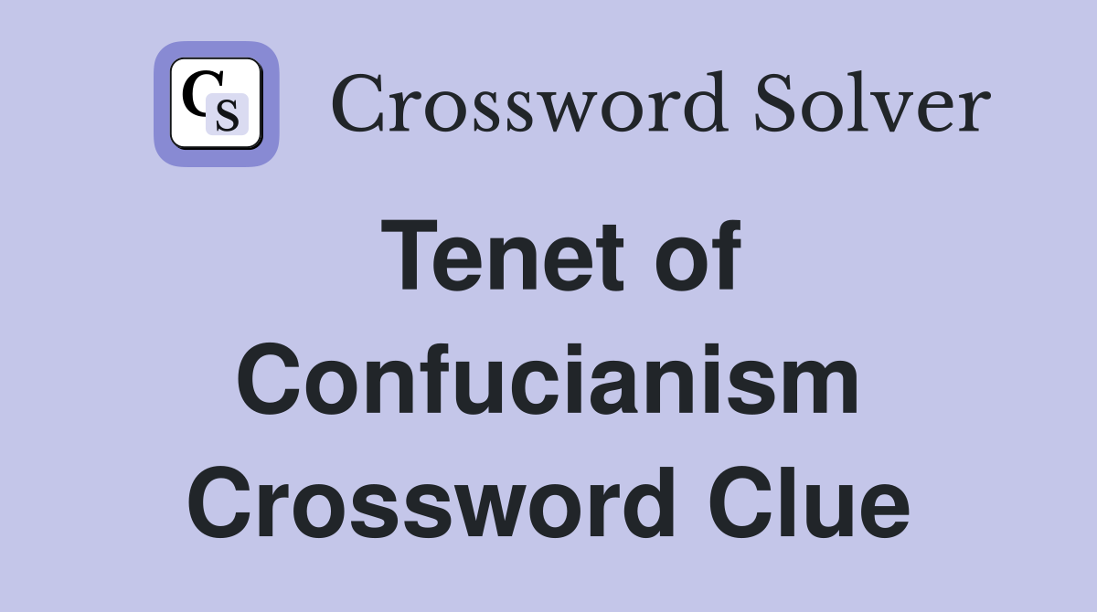 Tenet of Confucianism Crossword Clue