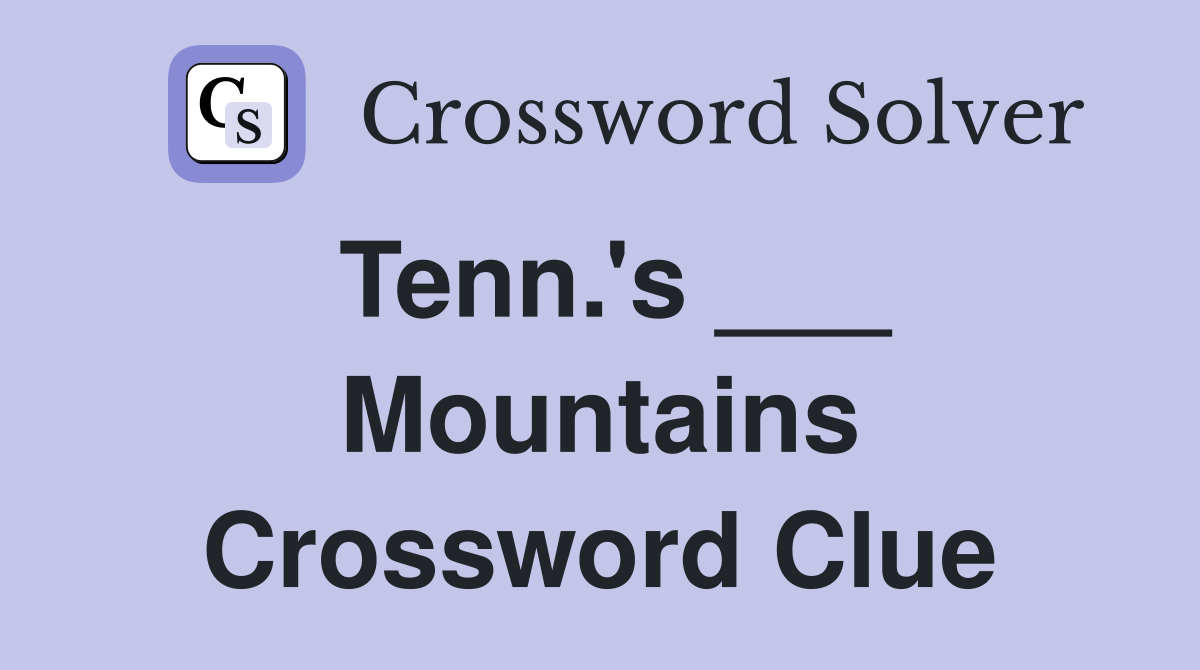 Tenn.'s ___ Mountains Crossword Clue