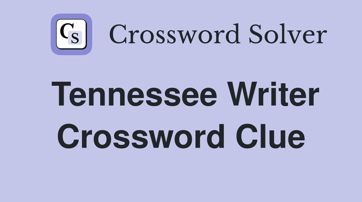 Tennessee Writer Crossword Clue