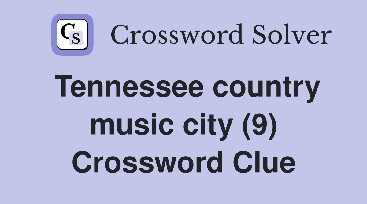 Tennessee country music city (9) Crossword Clue