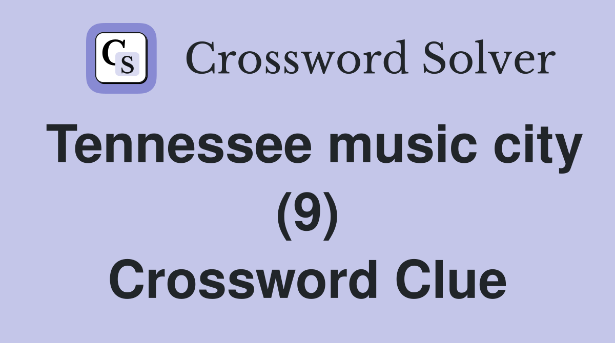 Tennessee music city (9) Crossword Clue
