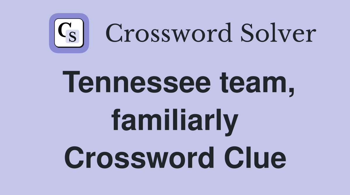 Tennessee team, familiarly Crossword Clue