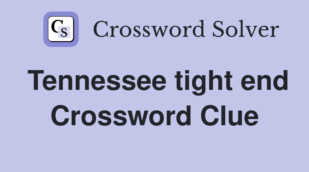 Tennessee tight end Crossword Clue