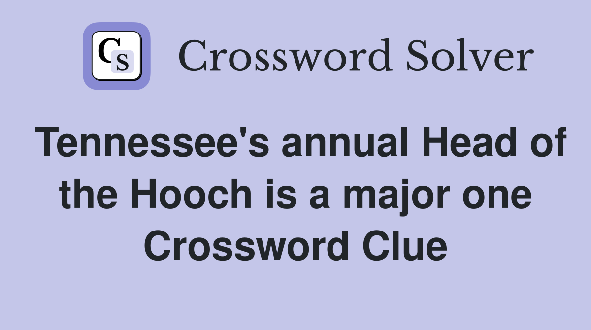 Tennessee's annual Head of the Hooch is a major one Crossword Clue
