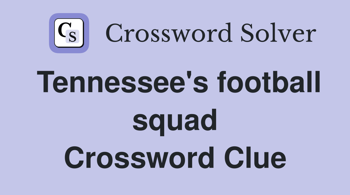 Tennessee's football squad Crossword Clue