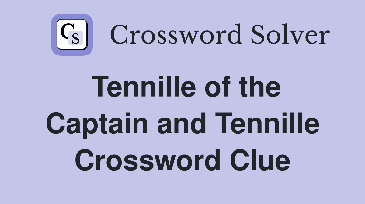 Tennille of the Captain and Tennille Crossword Clue