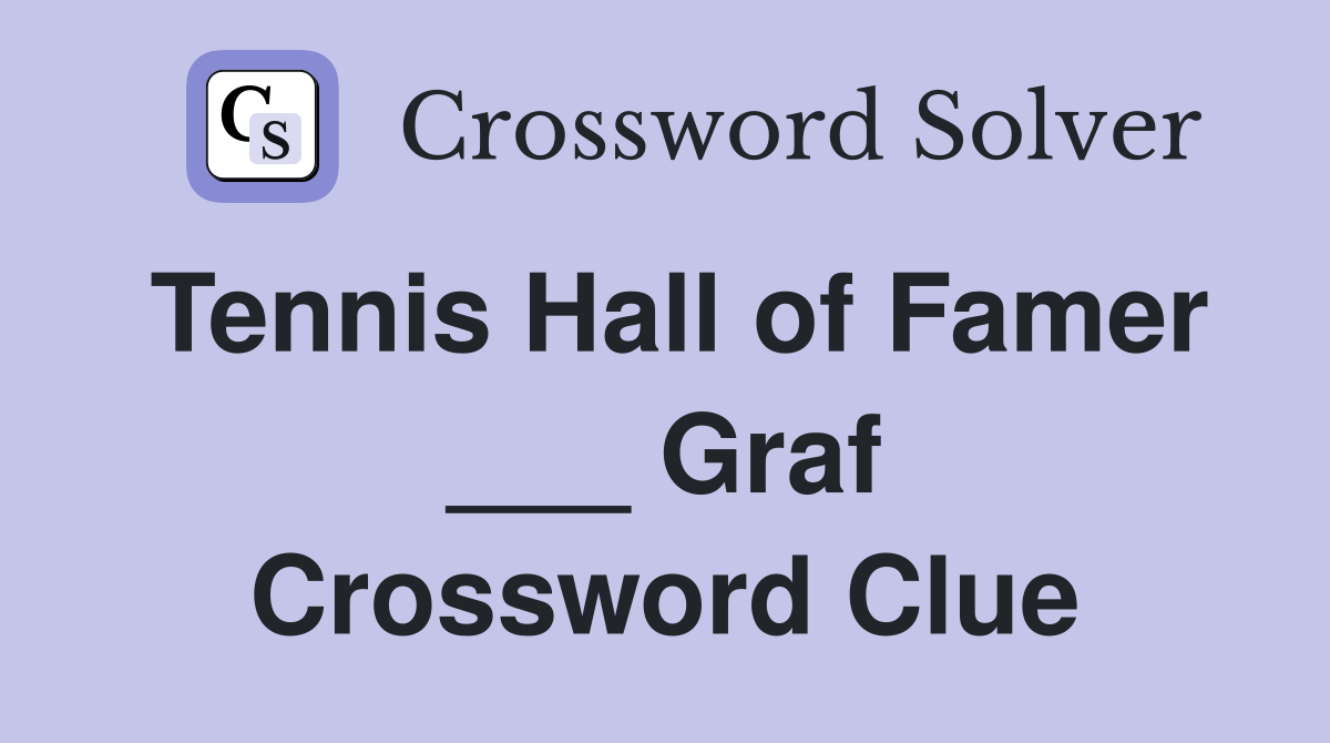 Tennis Hall of Famer ___ Graf Crossword Clue