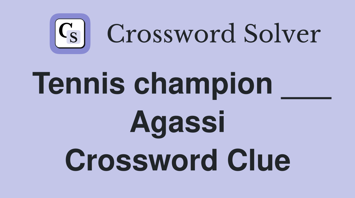 Tennis champion ___ Agassi Crossword Clue