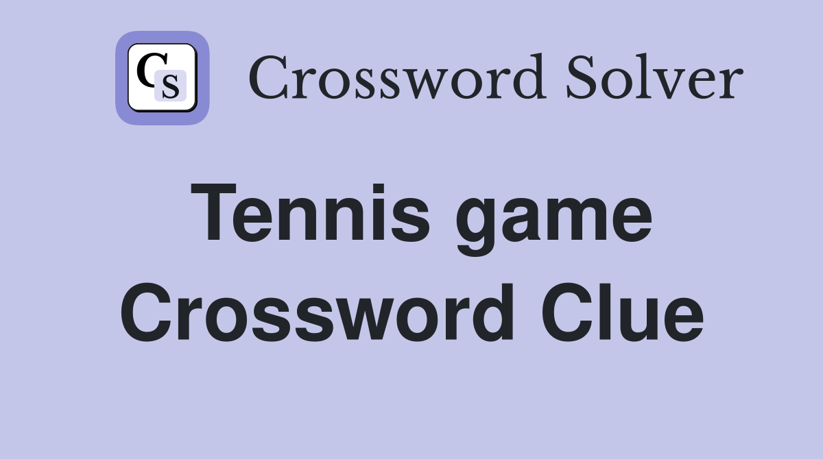 Tennis game Crossword Clue
