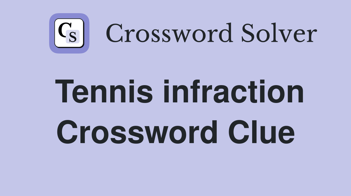 Tennis infraction Crossword Clue