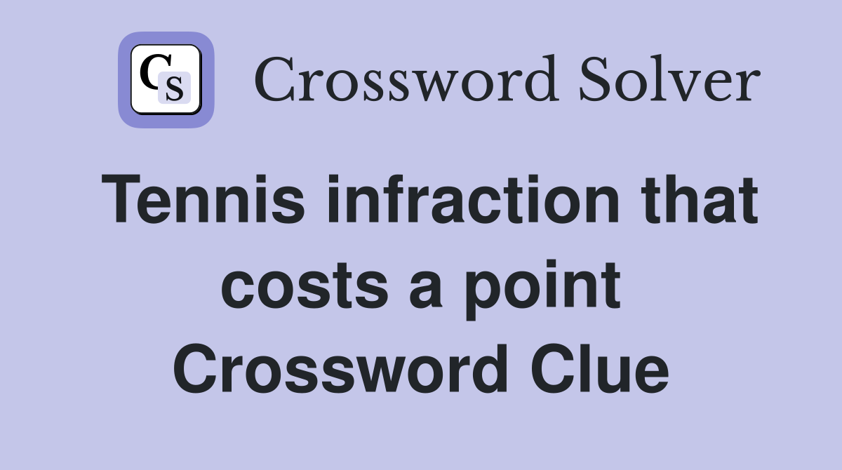 Tennis infraction that costs a point Crossword Clue