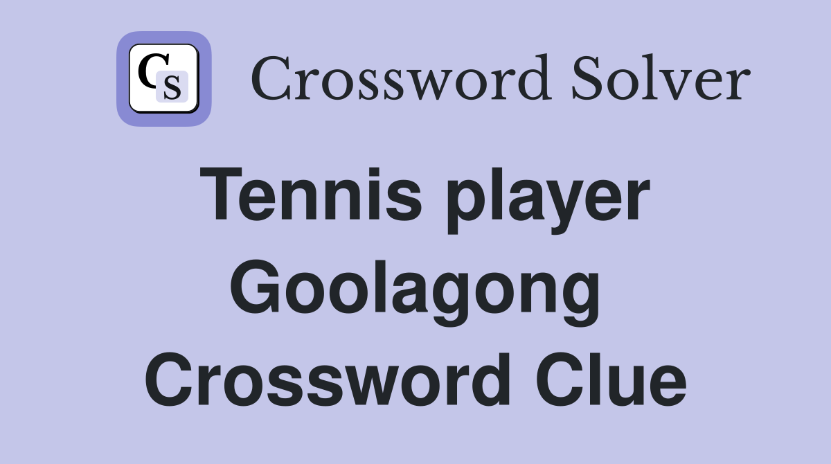 Tennis player Goolagong Crossword Clue