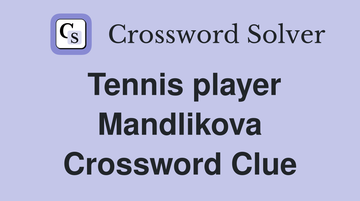 Tennis player Mandlikova Crossword Clue