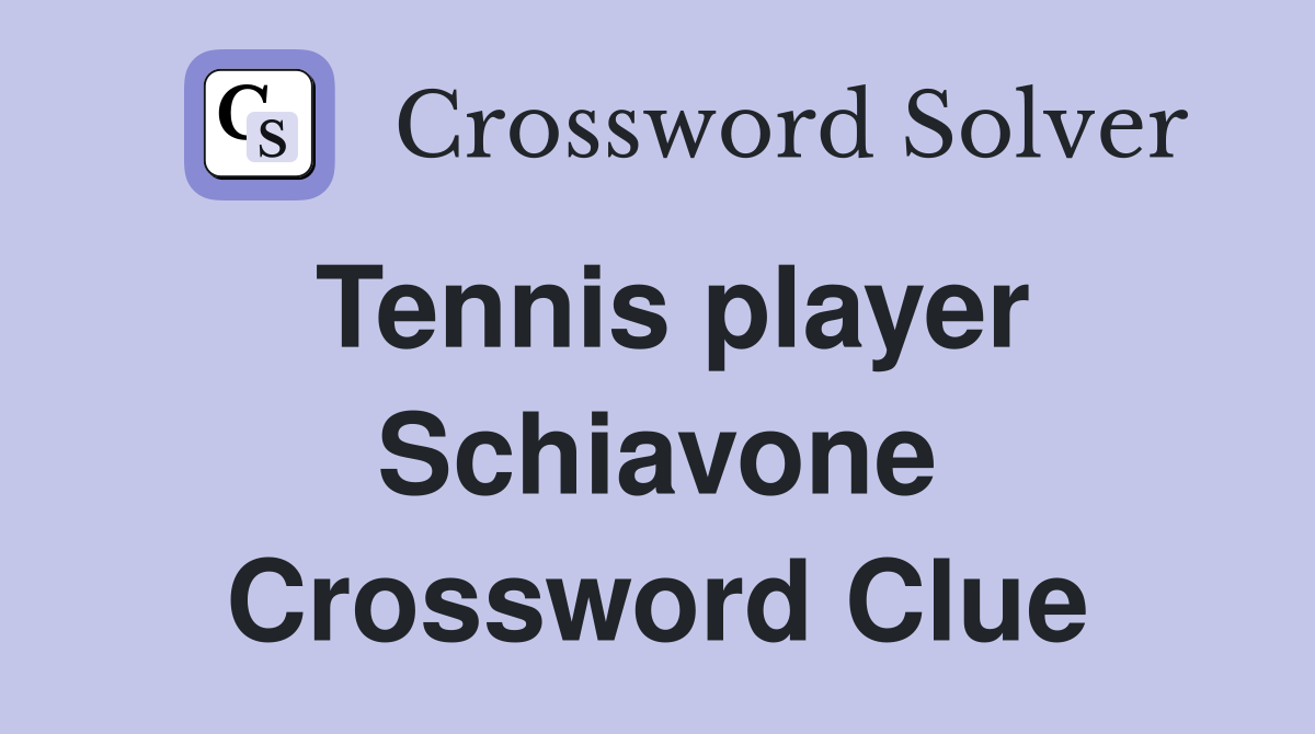 Tennis player Schiavone Crossword Clue