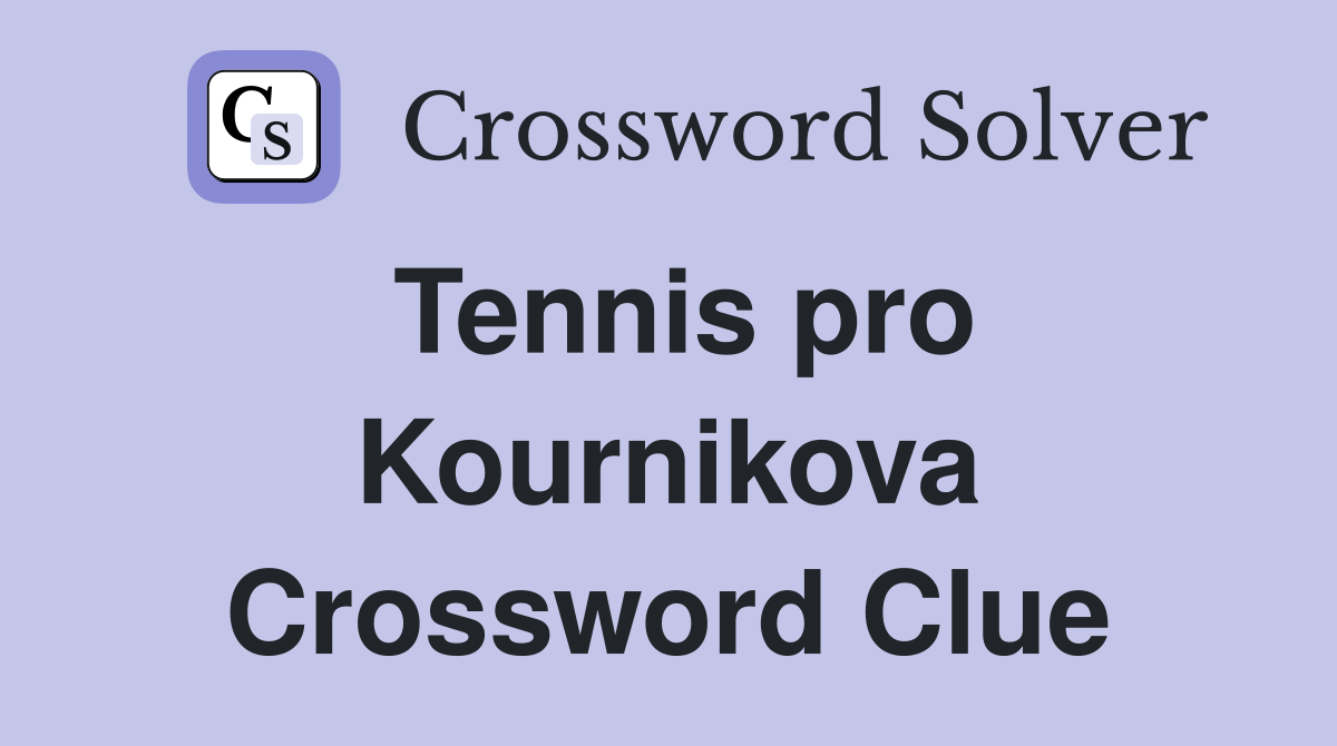 Tennis pro Kournikova Crossword Clue