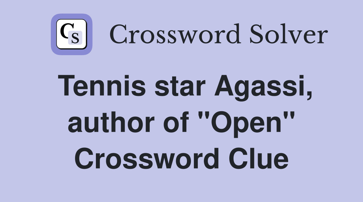Tennis star Agassi, author of "Open" Crossword Clue