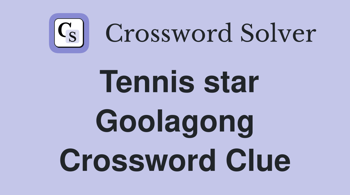 Tennis star Goolagong Crossword Clue