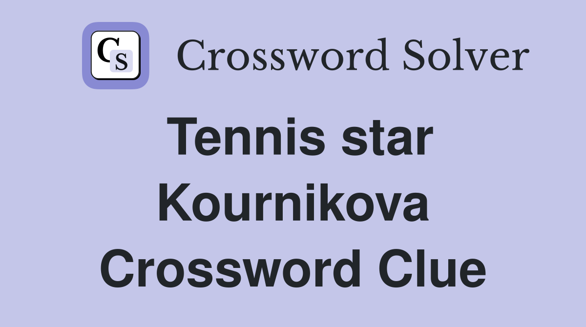 Tennis star Kournikova Crossword Clue