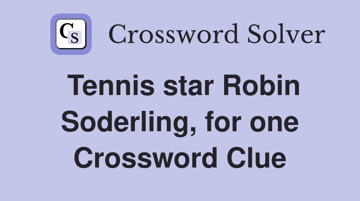 Tennis star Robin Soderling, for one Crossword Clue
